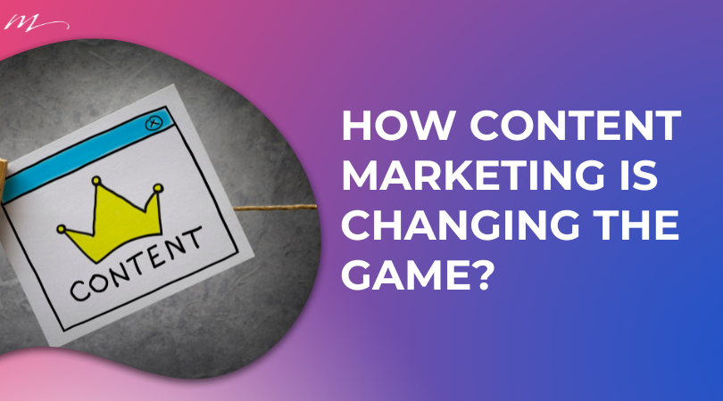 How-Content-Marketing-Is-Changing-the-Game-featured-image